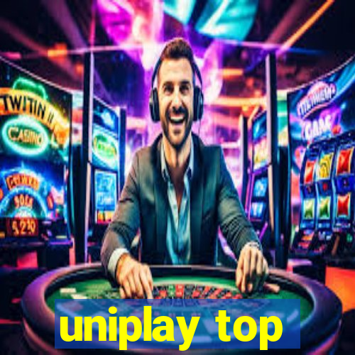 uniplay top